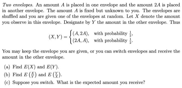 Solved Two envelopes. An amount A is placed in one envelope | Chegg.com