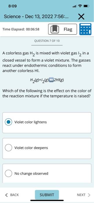 Solved Time Elapsed: 00:06:58 QUESTION 7 OF 10 A colorless | Chegg.com