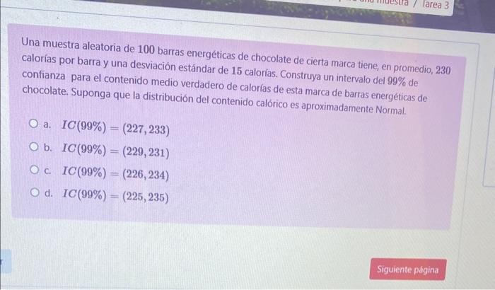 Una muestra aleatoria de 100 barras energéticas de chocolate de cierta marca tiene, en promedio, 230 calorías por barra y una