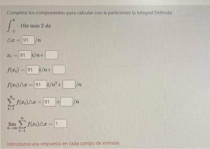 Completa los componentes para calcular con \( \boldsymbol{n} \) particiones la Integral Definida: \[ \begin{array}{l} \int_{-