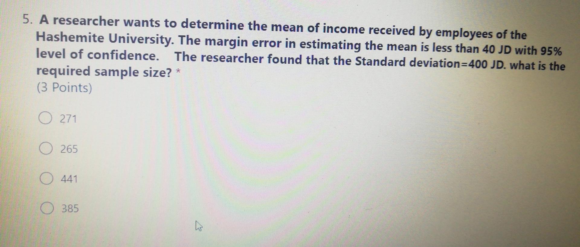 Solved 5. A researcher wants to determine the mean of income | Chegg.com