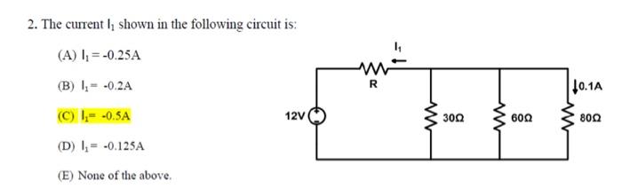 Solved 2. The current I1 shown in the following circuit is: | Chegg.com