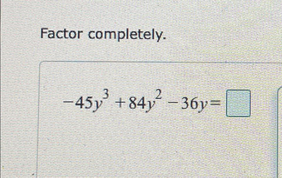 solved-factor-completely-45y3-84y2-36y-chegg