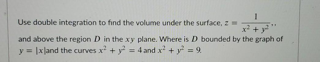 Solved 1 Use double integration to find the volume under the | Chegg.com
