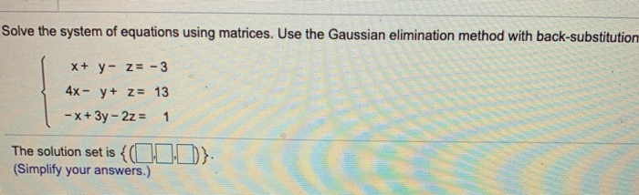 Solved Solve The System Of Equations Using Matrices. Use The | Chegg.com