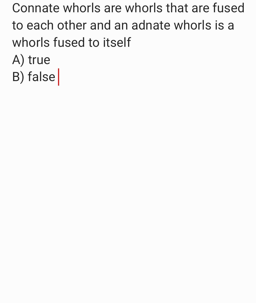 [Solved] Connate whorls are whorls that are fused to e