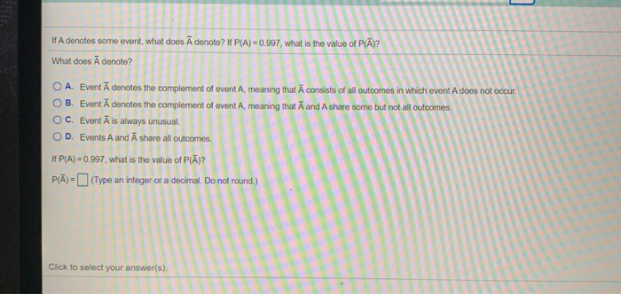 Solved If A Denotes Some Event What Does A Denote If P A Chegg