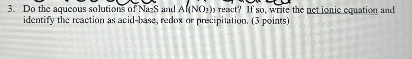 Solved Do the aqueous solutions of Na2S ﻿and Al(NO3)3 | Chegg.com