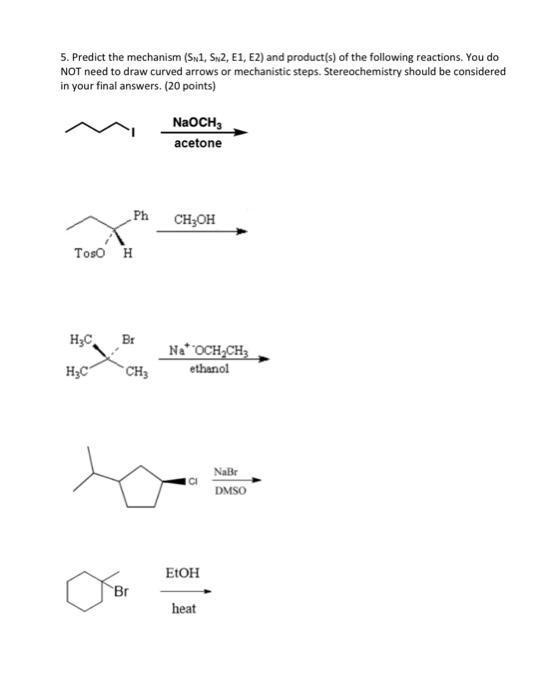 Solved 5. Predict The Mechanism (SN1,SN2,E1,E2) And | Chegg.com