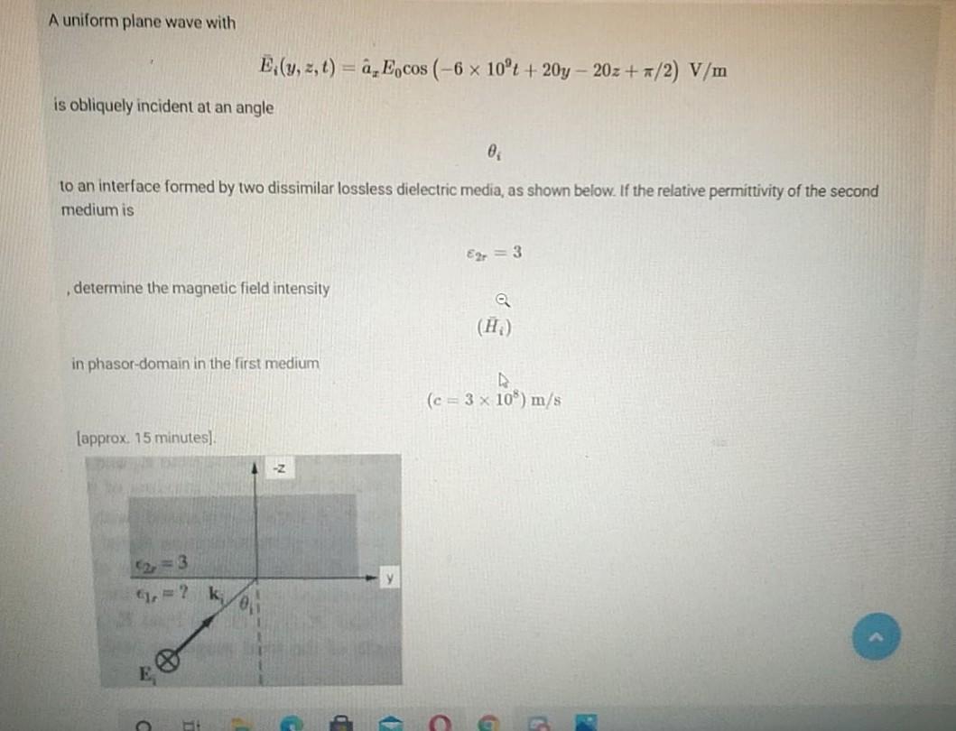 Solved A Uniform Plane Wave With E 7 2 A Ecos 6 X Chegg Com