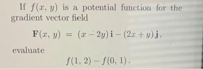 Solved If f(x,y) is a potential function for the gradient | Chegg.com