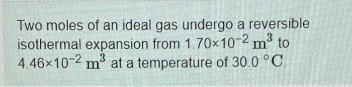 Solved Two moles of an ideal gas undergo a reversible | Chegg.com