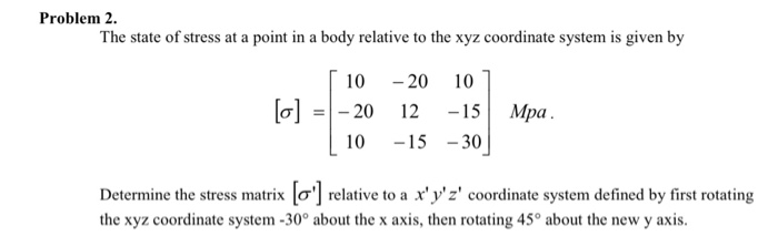 Solved Problem 2 The state of stress at a point in a body | Chegg.com