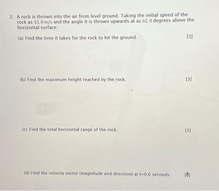 Solved 2. A rock is thrown into the air from level ground. | Chegg.com