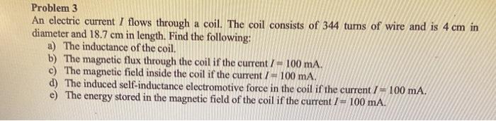 Solved Problem 3 An electric current I flows through a coil. | Chegg.com