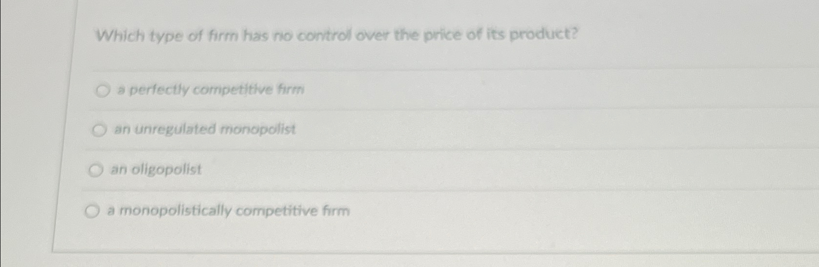 Solved Which type of firm has no control over the price of | Chegg.com