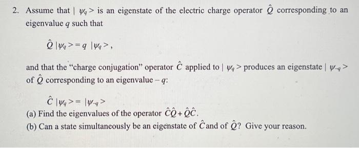 Solved Assume that ∣ψq is an eigenstate of the electric | Chegg.com