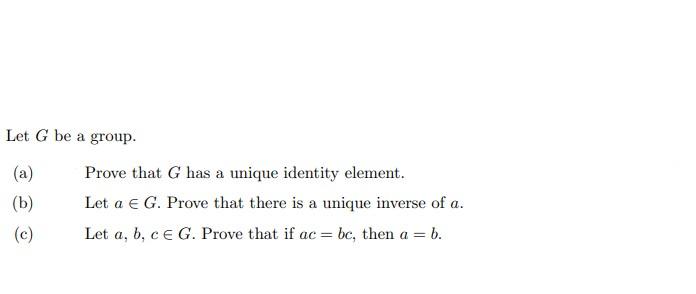 Solved Let G be a group (a) Prove that G has a unique | Chegg.com