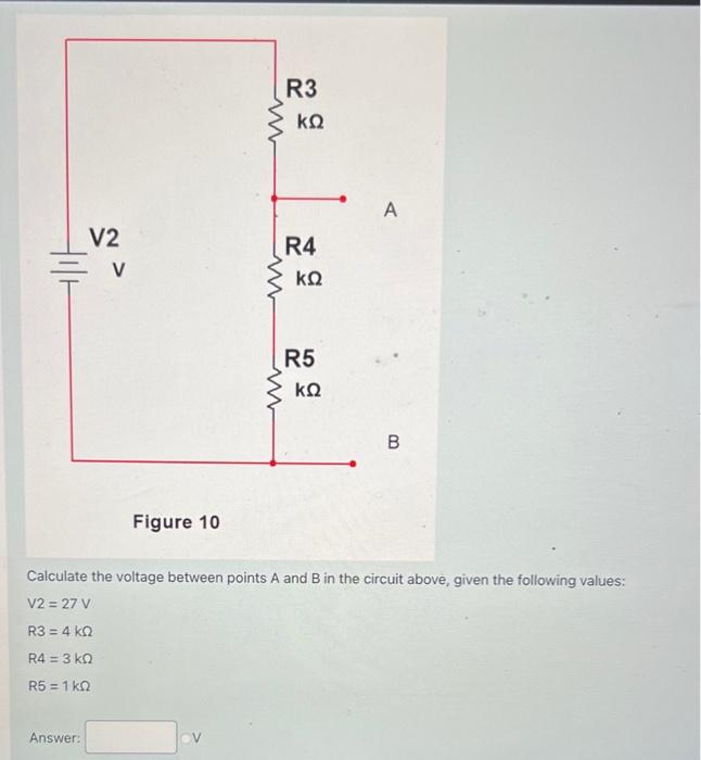 Figure 10
Calculate the voltage between points A and B in the circuit above, given the following values:
\[
\begin{array}{l}
