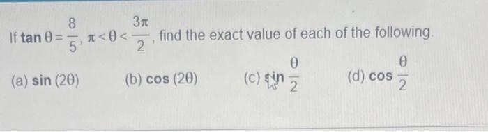 Solved If tanθ=58,π