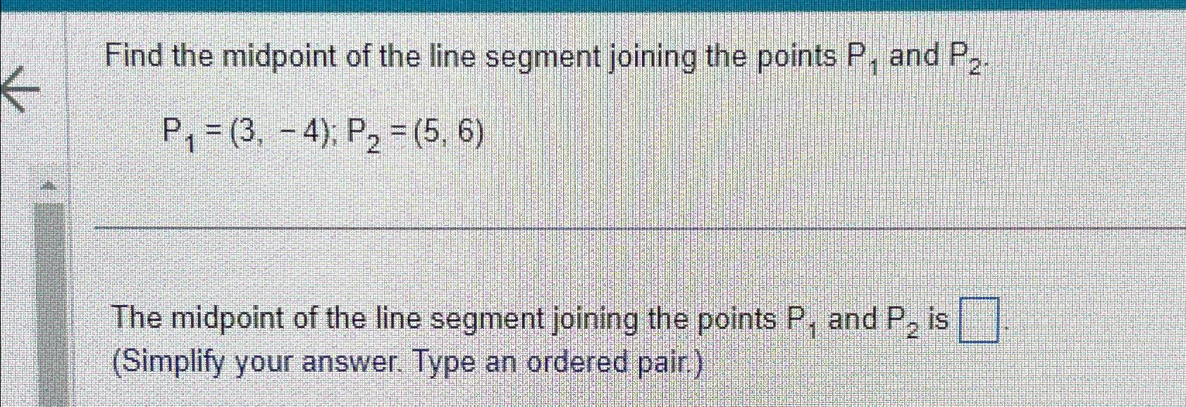 Solved Find The Midpoint Of The Line Segment Joining The | Chegg.com