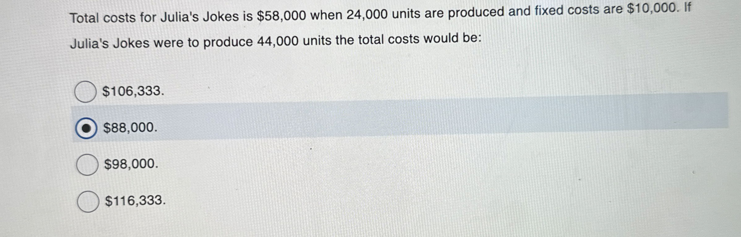 Solved Total costs for Julia's Jokes is 58,000 ﻿when 24,000