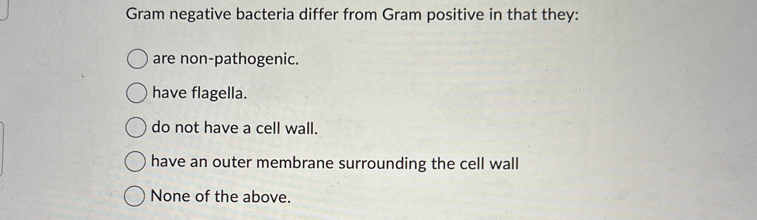 Solved Gram negative bacteria differ from Gram positive in | Chegg.com