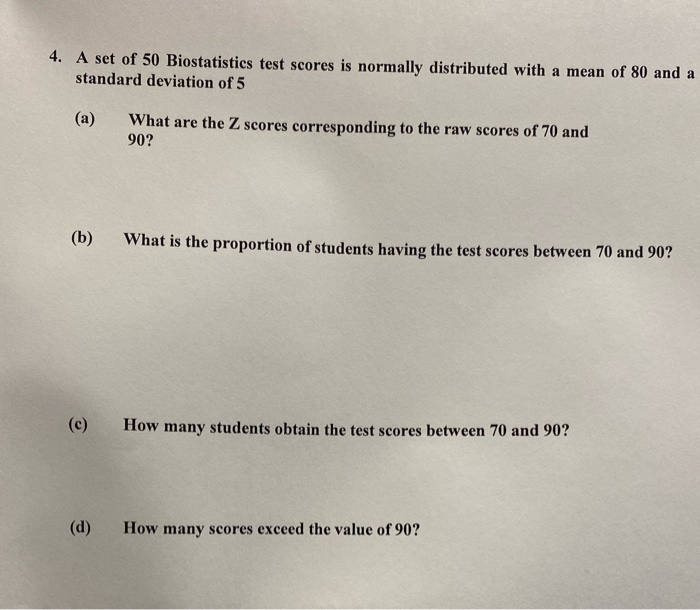 Solved 4. A Set Of 50 Biostatistics Test Scores Is Normally | Chegg.com