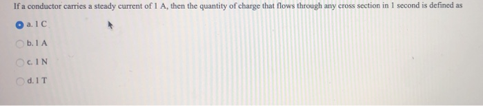 Solved If a conductor carries a steady current of 1 A, then | Chegg.com