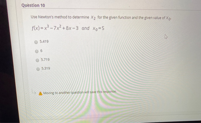 Solved Question 10 Use Newtons Method To Determine X2 For