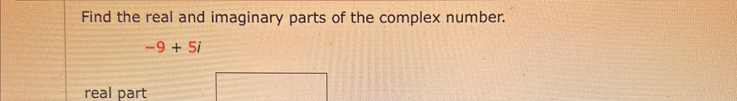 Solved Find the real and imaginary parts of the complex | Chegg.com