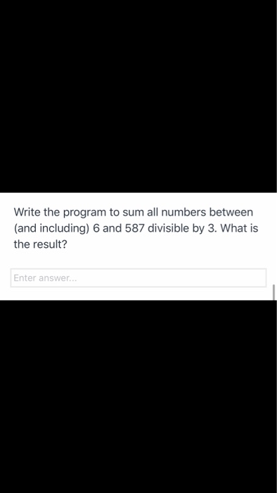 Solved Write the program to sum all numbers between (and | Chegg.com