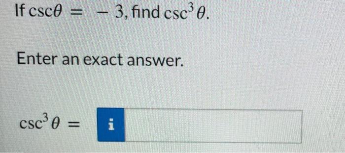 Solved If cscθ=−3, find csc3 Enter an exact answer. csc3θ= | Chegg.com
