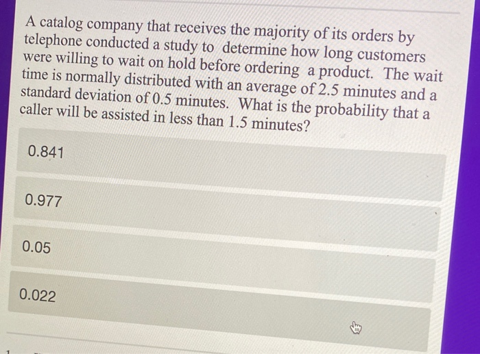 Solved A catalog company that receives the majority of its