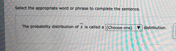 Solved Select the appropriate word or phrase to complete the | Chegg.com