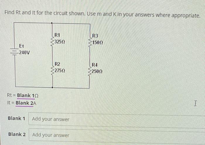 Find Rt and it for the circuit shown. Use \( m \) and K in your answers where appropriate.
\[
\begin{array}{l}
\mathrm{Rt}=\t