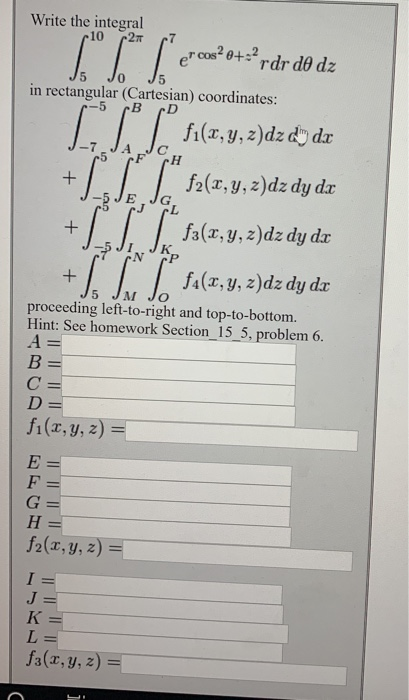 Integral Rdr Solved Write the integral 10 r2 7 er cos2 8+ - rdr de dz 0 | Chegg.com