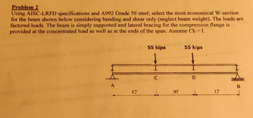 Solved Problem 2 Using AISC-LRFD Specifications And A992 | Chegg.com