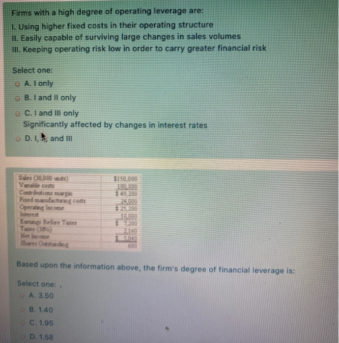 Solved Firms With A High Degree Of Operating Leverage Are Chegg Com