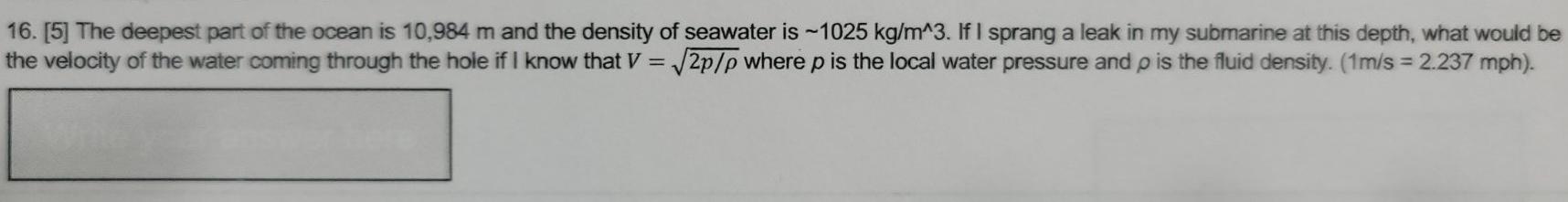 Solved 16. [5] The deepest part of the ocean is 10,984 m and | Chegg.com