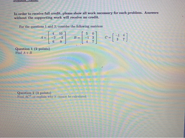 Solved In order to receive full credit, please show all work | Chegg.com