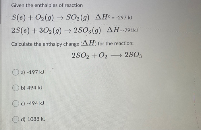 Solved ΔΗ, Species KJ/mol O2(g) 0 SO2(g) -296.9 SO3(g) | Chegg.com