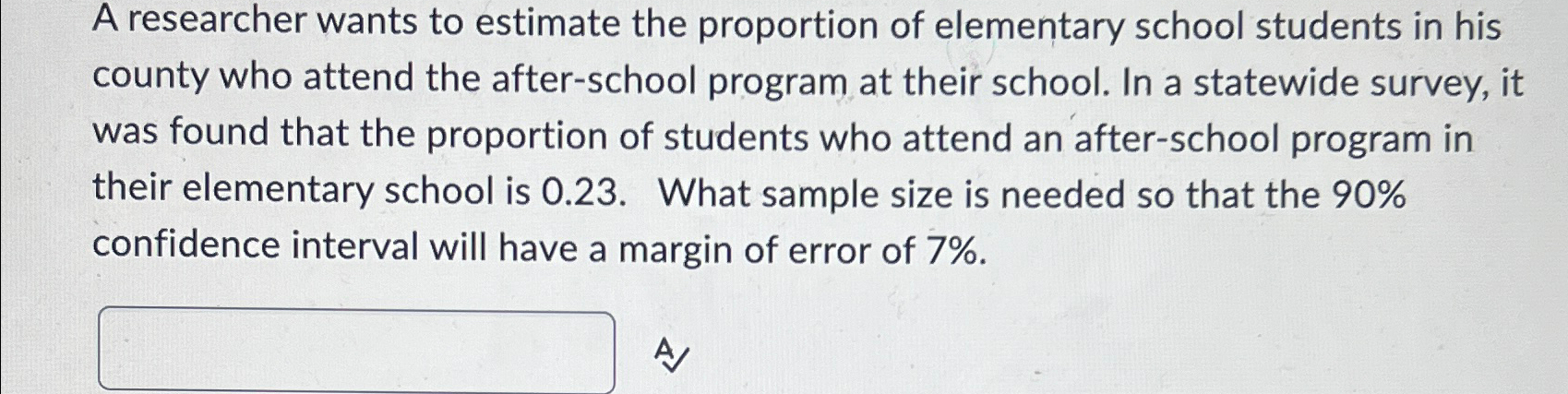 Solved A researcher wants to estimate the proportion of | Chegg.com
