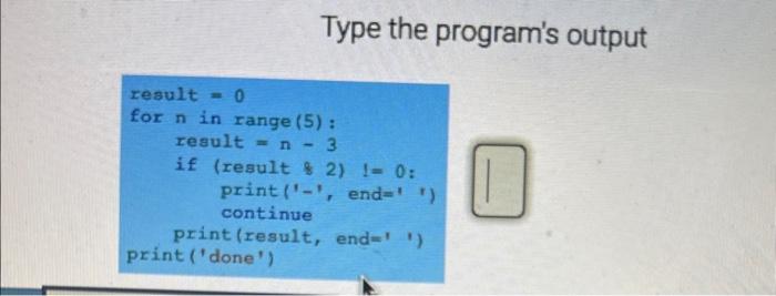 Solved Type the program's output i=3 while i