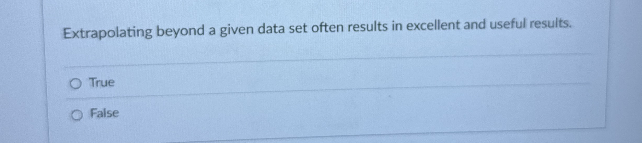 Solved Extrapolating beyond a given data set often results | Chegg.com