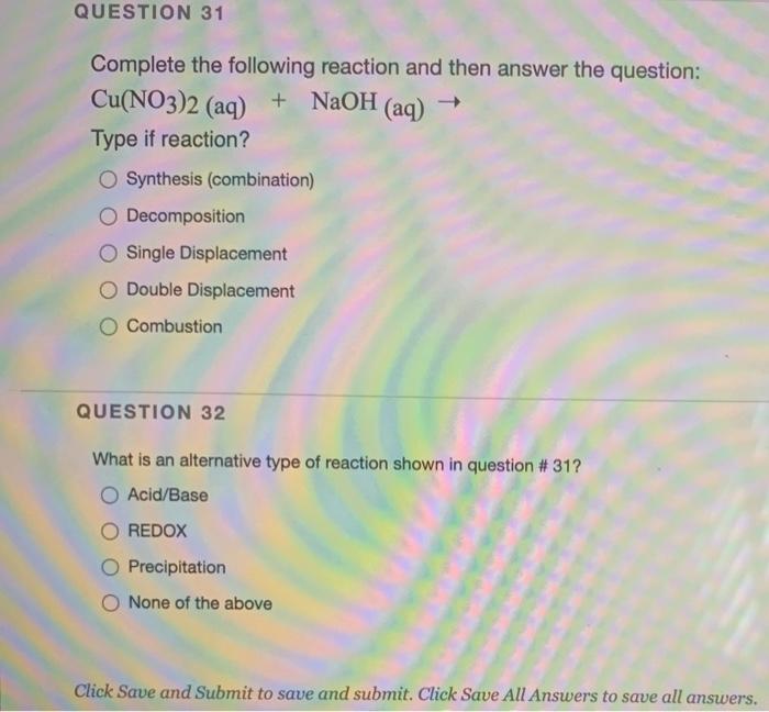 Solved QUESTION 31 Complete the following reaction and then | Chegg.com