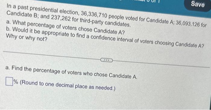 Solved In a past presidential election, 36,336,710 people | Chegg.com