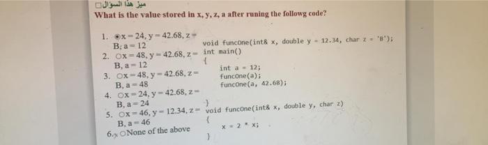 What is the value stored in \( x, y, z \), a after runing the followg code? 1. \( \theta \mathrm{x}=24, \mathrm{y}=42.68, \ma