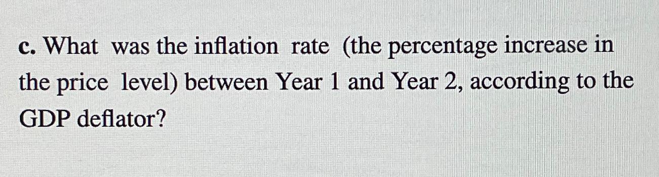 Solved C. ﻿What Was The Inflation Rate (the Percentage | Chegg.com