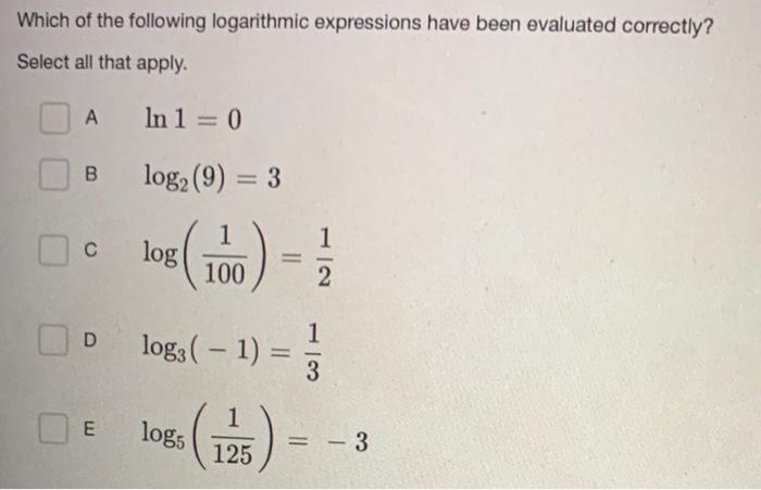 Which of the following logarithmic expressions have | Chegg.com